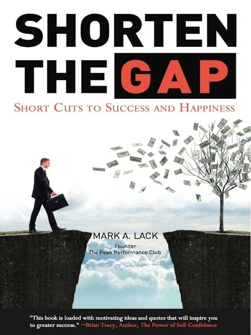 Title details for Shorten the Gap--Short Cuts to Success and Happiness by Mark Lack - Available